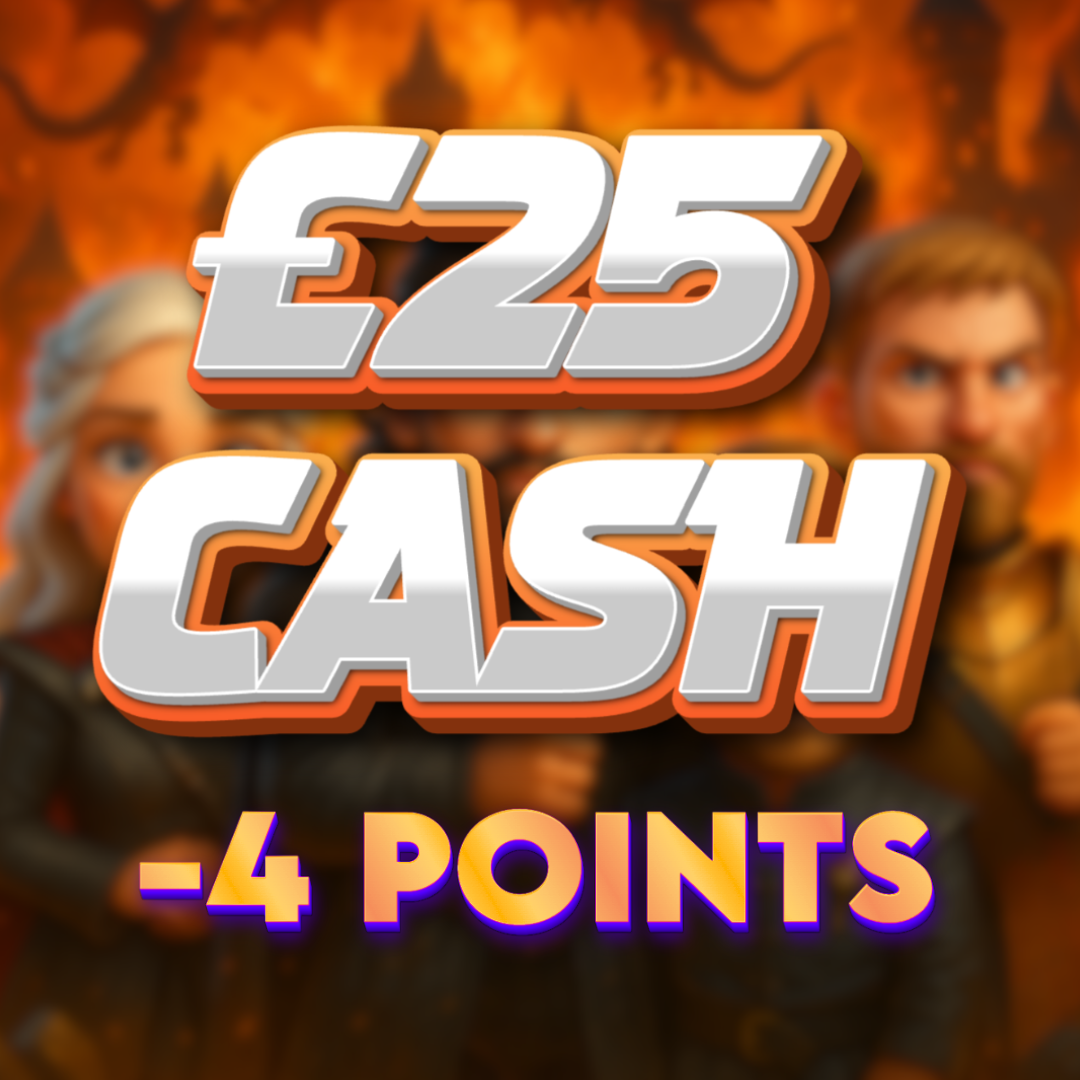 Highgarden | £25.00 Cash | -4 Points