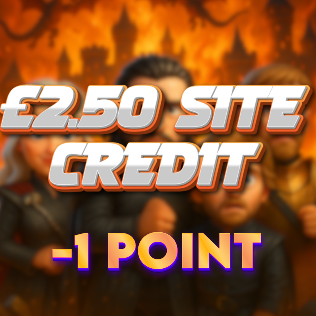 Dragon Glass | £2.50 Site Credit | -1 Point