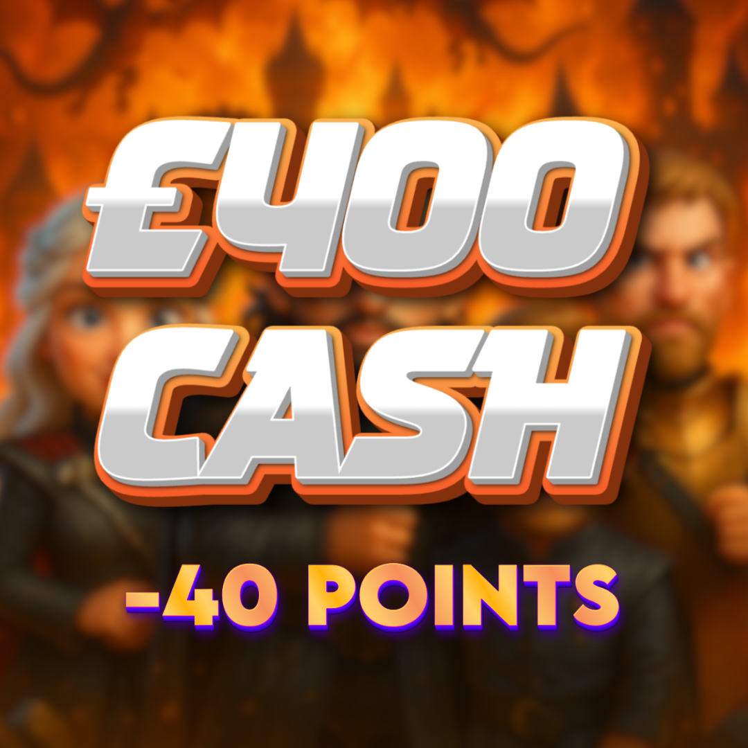 Kings Landing | £400.00 Cash | -40 Points